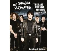 My Chemical Romance: This Band Will Save Your Life: Revised and Updated