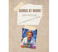 My Chemistry Lab Notebook: Genius at work! (May Explode)