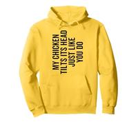 My Chicken Tilts It's Head Just Like You Do Funny Farmer Pullover Hoodie