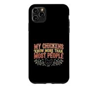 My Chickens Know More Than Most People Chicken Lover Case for iPhone 11 Pro Max