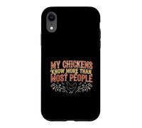 My Chickens Know More Than Most People Chicken Lover Case for iPhone XR
