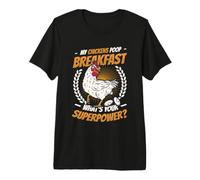 My Chickens Poop Breakfast Whats Your Superpower Chicken Premium T-Shirt