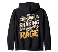 My Chihuahua Is Not Shaking Hes Vibrating With Rage Zip Hoodie