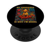 My Chihuahua Is Why I’m Broke Funny Dog Lover Shopping Humor PopSockets Adhesive PopGrip
