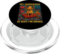 My Chihuahua Is Why I’m Broke Funny Dog Lover Shopping Humor PopSockets PopGrip for MagSafe