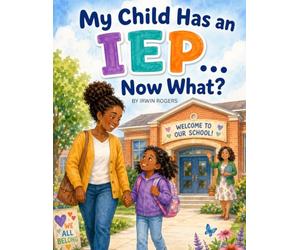 My Child has an IEP...Now What?