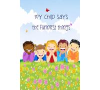 My child says the funniest things