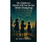 My Children's Minds Will Not Be the Devil's Workshop
