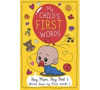 My Child's First Words: A Notebook to Write Funny Words From Your Child, Ages 2-5, For Parents, For Mom and Dad, Diary of Funny Sentences