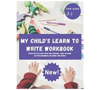 My Child's Learn to Write Workbook: Teach my 3-5 kid how to write and read letters and numbers (activity workbook for Toddler and Kindergarten )