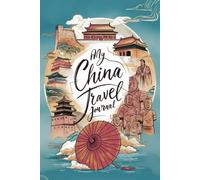 My China Travel Journal: Lined Notebook to Write & Store Memorabilia for Chinese Adventures