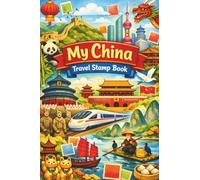My China Travel Stamp Book: Trip Journal Stamp Book, Collecting for Memories and Stamp at Train Station, Temple, Stamp Passport