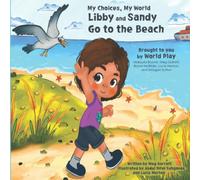 My Choices, My World - Libby and Sandy Go to the Beach
