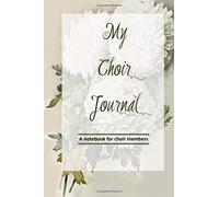 My Choir Journal: A notebook for choir members (Religion and Spirituality)