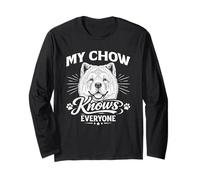 My Chow Chow Knows Everyone Long Sleeve T-Shirt