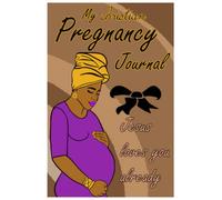 My Christian Pregnancy Journal: Jesus loves you already