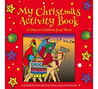 My Christmas Activity Book: 25 Days to Celebrate Jesus' Birth