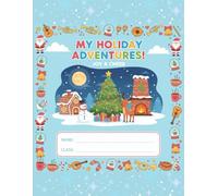 My Christmas Adventures: Spark Holiday Creativity | Fun Writing and Drawing Notebook with Half Lined, Half Blank Pages | Perfect for Early Learning, ... Practice, and Magical Christmas Imagination