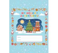 My Christmas Adventures: Spark Holiday Creativity | Fun Writing and Drawing Notebook with Half Lined, Half Blank Pages | Perfect for Early Learning, ... Practice, and Magical Christmas Imagination