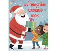 My Christmas Coloring Book: Fun and Festive Colouring for Kids Ages 5-7