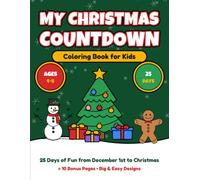 My Christmas Countdown Coloring Book: 5 Days of Christmas Coloring Pages for Kids Ages 4-8 - Color One Page a Day from December 1st to Christmas, Plus 10 Bonus Pages