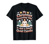 My Christmas Decorating Vibe is a Small Candle Funny Xmas T-Shirt
