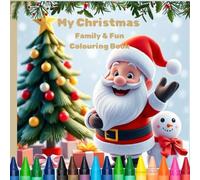 My Christmas Family & Fun Colouring Pack: Fun and Easy Holiday Coloring & Learning Book for Kids Ages 2-5 | Includes ABC Christmas Words, Family Scenes, Tracing, and Simple Activities