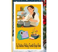 My Christmas Holiday Favorite Recipe NoteBook: Write Your Delicious food Recipe.