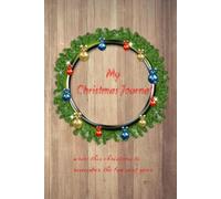 My Christmas Journal: Write this year to remember the fun next year.: Happy Holidays