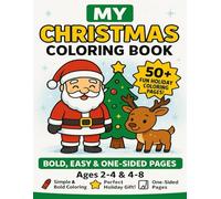 My Christmas Magic Coloring Book for Kids Ages 2-8 | 50+ One-Sided, Big & Bold Designs | Perfect Holiday Gift to Inspire Creativity!: Cute & Easy ... Santa, Snowmen, Reindeer, and Holiday Fun