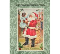 My Christmas Memory Book: A Vintage Style Keepsake Book to Keep Memories, Recipes and Stories