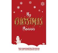My Christmas Planner: Ultimate Christmas planner, organiser, journal and keepsake full of lists, undated diary pages, menu templates, holiday ... to help you through the holiday season