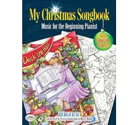 My Christmas Songbook: Music for the Beginning Pianist (Includes Coloring Pages!) (Dover Christmas Activity Books for Kids)