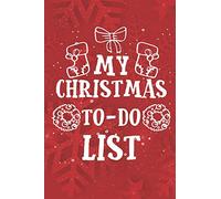 My Christmas To-Do List: 100 Page To-Do Christmas List Notebook 6" X 9"