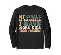 My Circle is So Small I Have More Kids Than Friends Long Sleeve T-Shirt