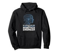 My Circuits Are Fine I’m A Robotics Engineer STEM Humor Pullover Hoodie