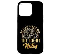 My Class Always Hits The Right Notes Music Teacher Case for iPhone 15 Pro Max