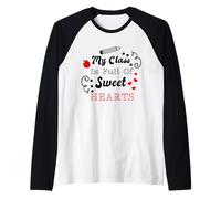 My Class is Full of Sweet Hearts Teacher Appreciation Quote Raglan Baseball Tee
