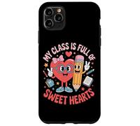 My Class Is Full Of Sweet Hearts Teacher Humor Case for iPhone 11 Pro Max