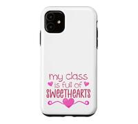 My Class Is Full Of Sweethearts Case for iPhone 11