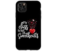 My Class is Full of Sweethearts for Teachers Case for iPhone 11 Pro Max