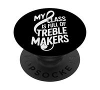 My Class Is Full Of Treble Makers Music Teacher PopSockets Adhesive PopGrip