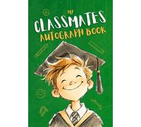 My Classmates Autograph Book - Boy Edition: Grade-Level Keepsake with Messages, Signatures, Photos, and School Memories from Classmates and Teachers