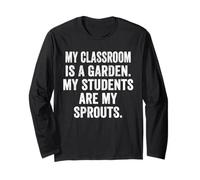 My Classroom is a Garden My Students are My Sprouts Vegan Long Sleeve T-Shirt