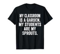 My Classroom is a Garden My Students are My Sprouts Vegan T-Shirt