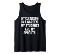 My Classroom is a Garden My Students are My Sprouts Vegan Tank Top
