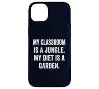 My Classroom Is a Jungle My Diet Is a Garden Vegan Teacher Case for iPhone 14 Plus