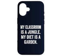 My Classroom Is a Jungle My Diet Is a Garden Vegan Teacher Case for iPhone 16