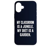 My Classroom Is a Jungle My Diet Is a Garden Vegan Teacher Case for iPhone 16 Plus