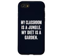 My Classroom Is a Jungle My Diet Is a Garden Vegan Teacher Case for iPhone SE (2020) / 7/8